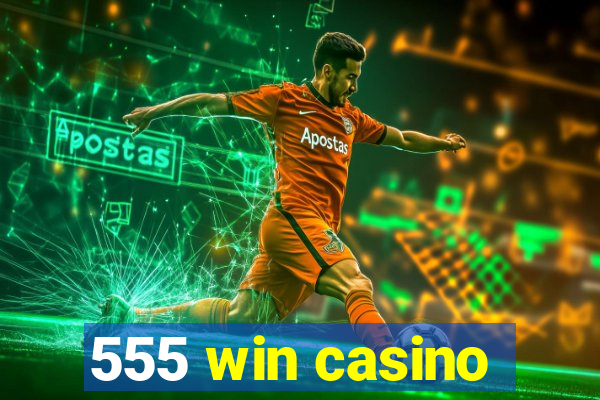 555 win casino