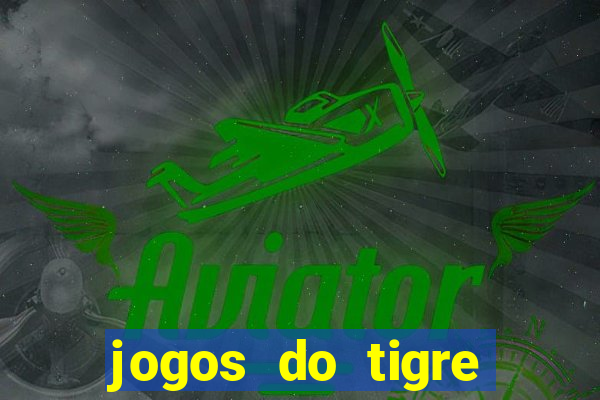 jogos do tigre plataforma nova