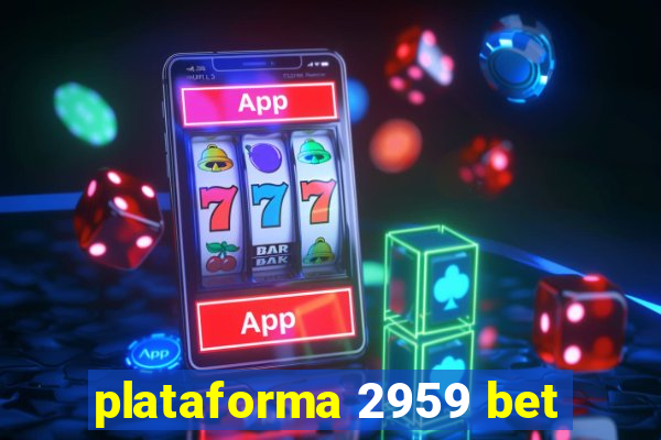 plataforma 2959 bet