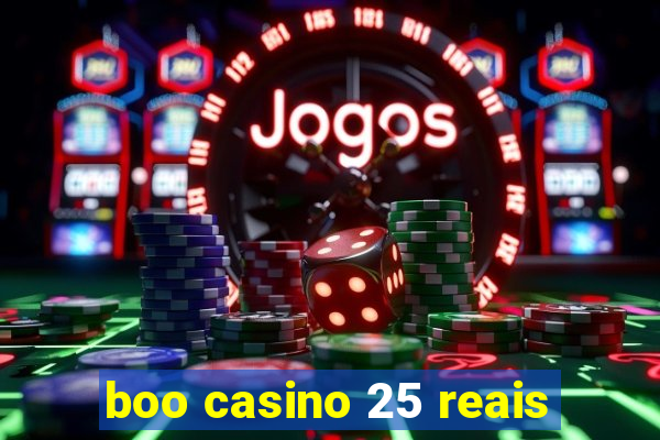 boo casino 25 reais