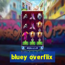 bluey overflix