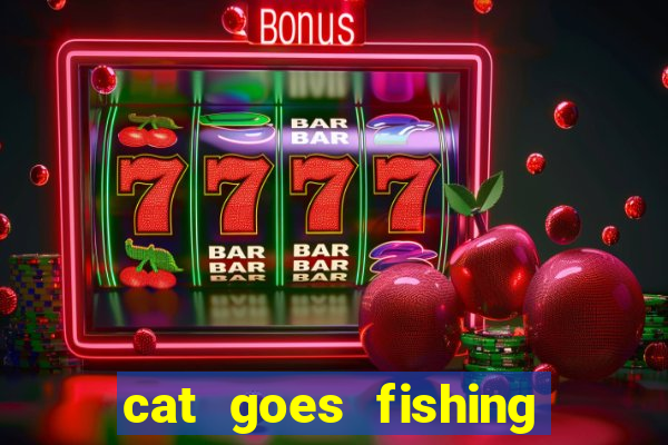 cat goes fishing free download