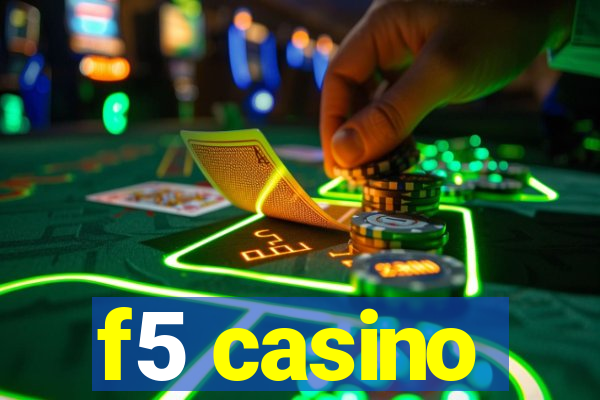 f5 casino