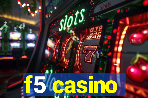 f5 casino