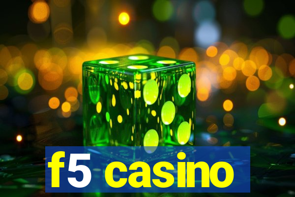 f5 casino