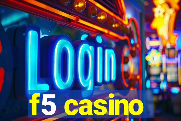 f5 casino