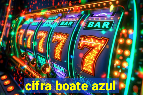 cifra boate azul