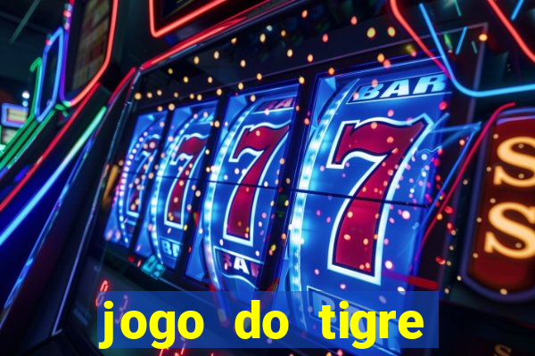 jogo do tigre ganha dinheiro mesmo