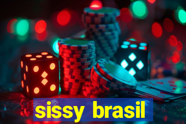 sissy brasil