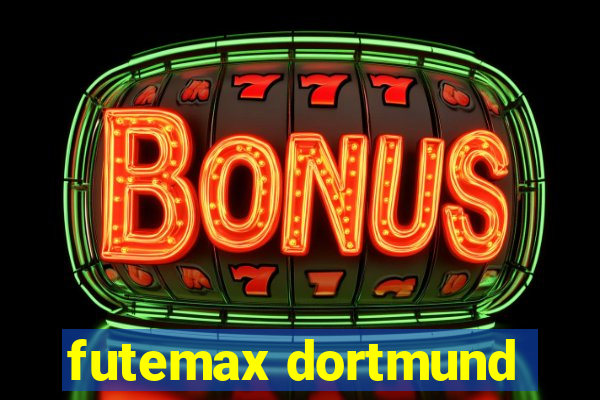 futemax dortmund