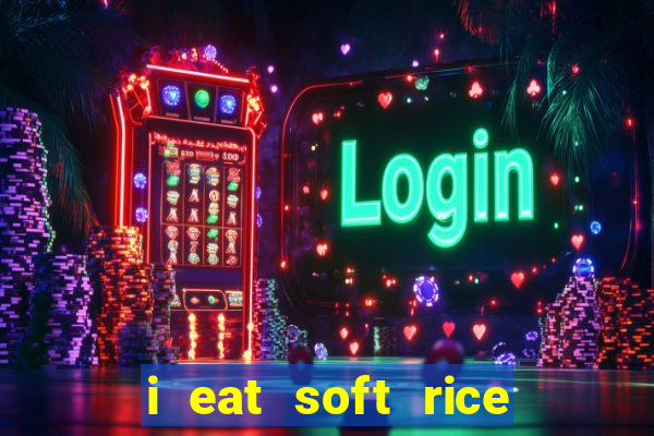 i eat soft rice in another world em português