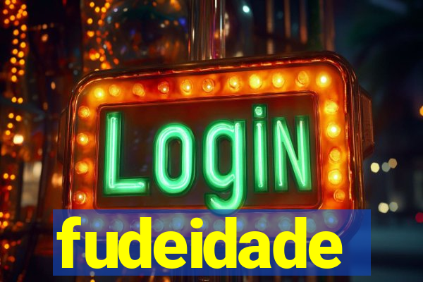 fudeidade