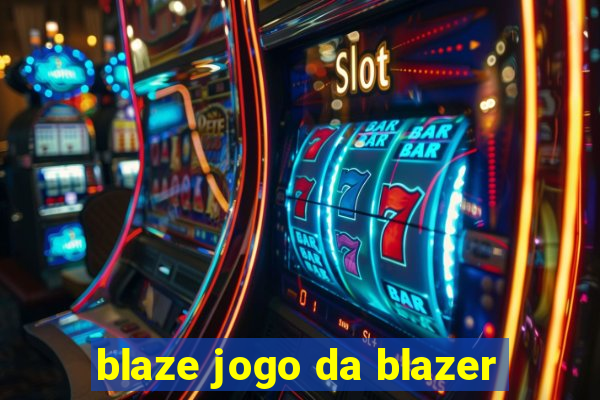 blaze jogo da blazer