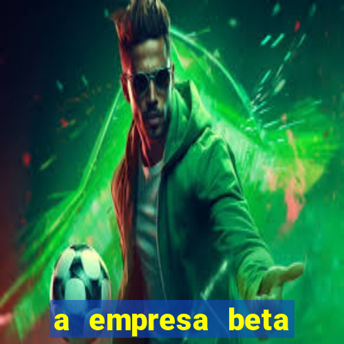 a empresa beta finalizou dezembro com 20 unidades