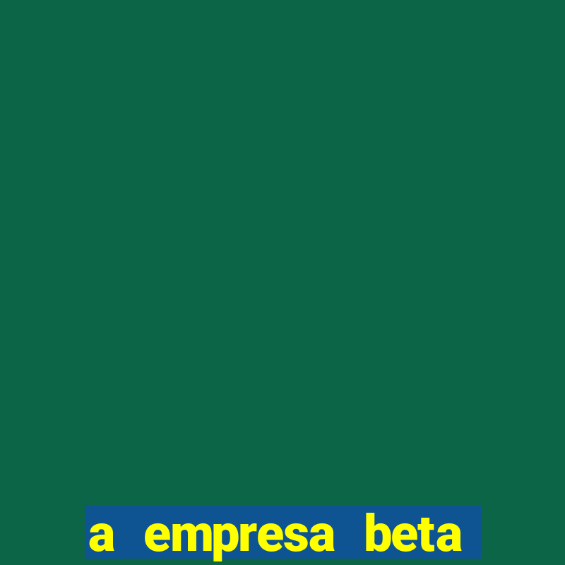 a empresa beta finalizou dezembro com 20 unidades