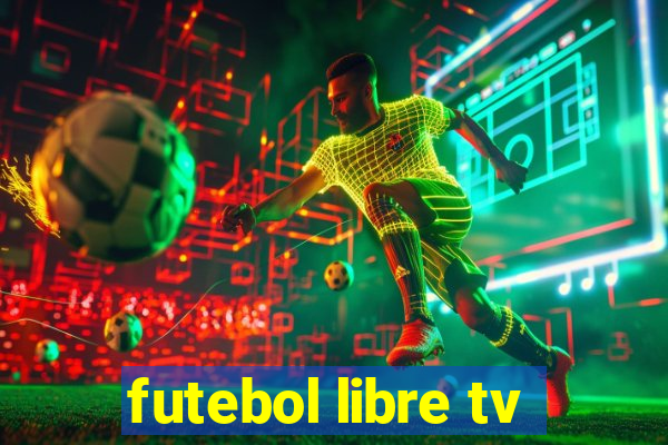 futebol libre tv