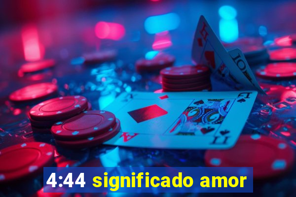 4:44 significado amor