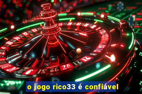 o jogo rico33 é confiável