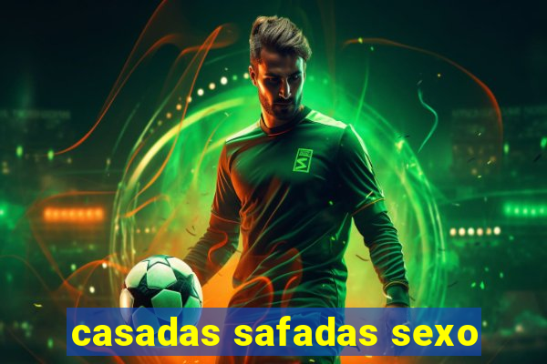 casadas safadas sexo