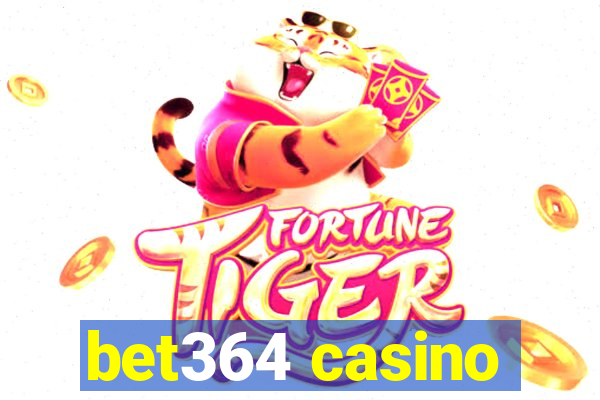 bet364 casino