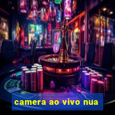 camera ao vivo nua