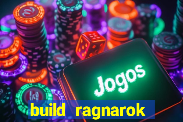 build ragnarok history reborn rag