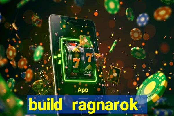 build ragnarok history reborn rag