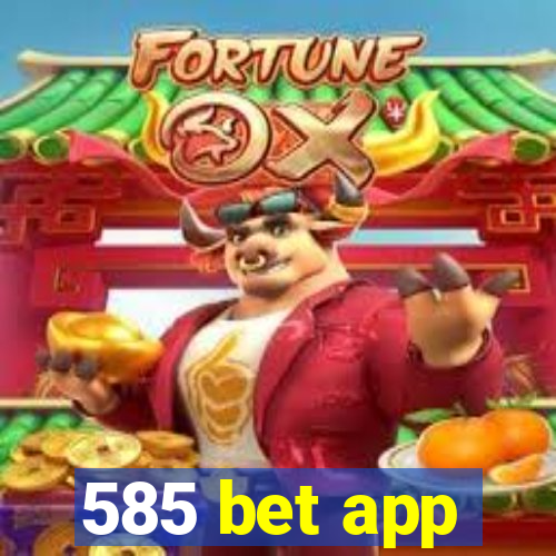 585 bet app