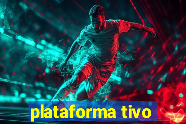 plataforma tivo