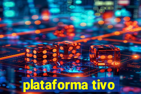 plataforma tivo