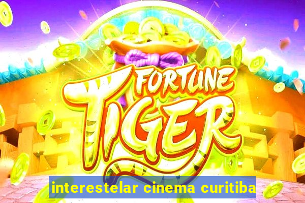 interestelar cinema curitiba