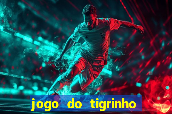 jogo do tigrinho deposito minimo 5 reais