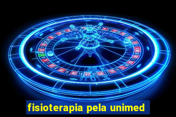 fisioterapia pela unimed