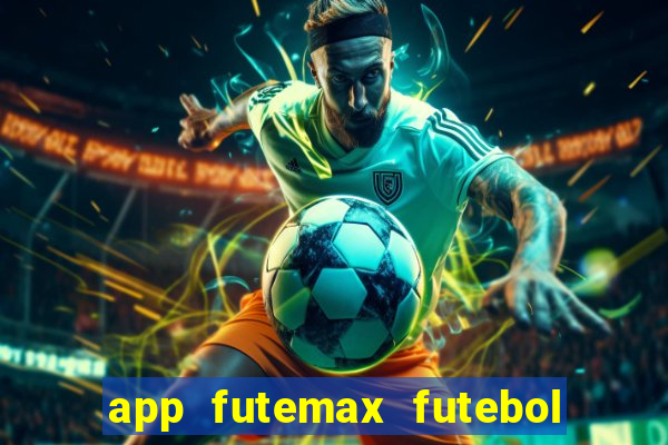 app futemax futebol ao vivo