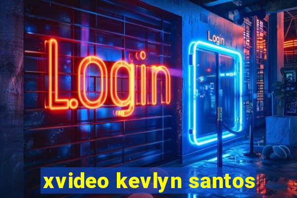 xvideo kevlyn santos