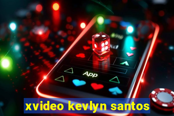 xvideo kevlyn santos