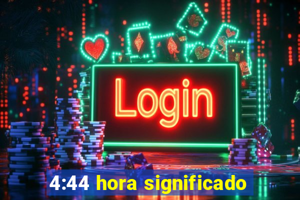 4:44 hora significado