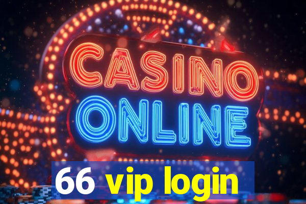 66 vip login