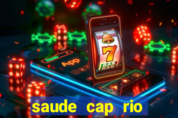 saude cap rio preto resultado