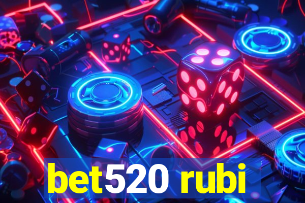 bet520 rubi