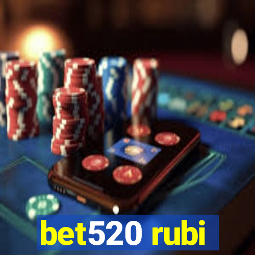 bet520 rubi