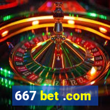 667 bet .com