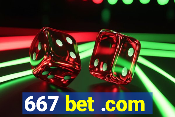 667 bet .com