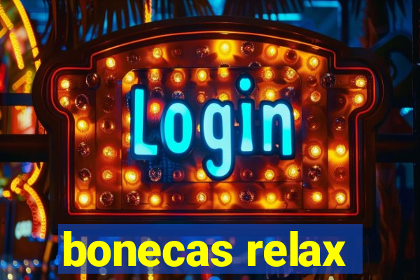 bonecas relax