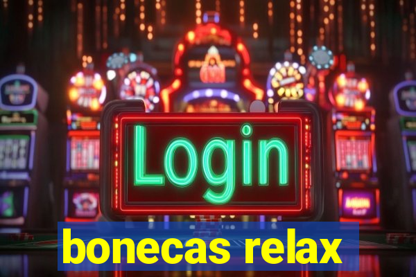 bonecas relax