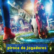 piroca de jogadores