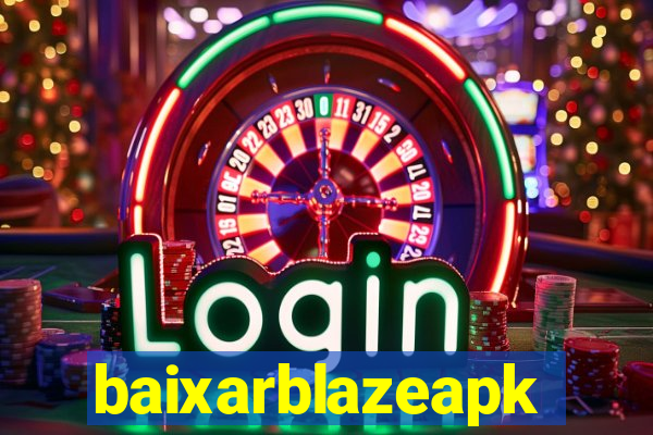 baixarblazeapk