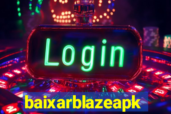 baixarblazeapk