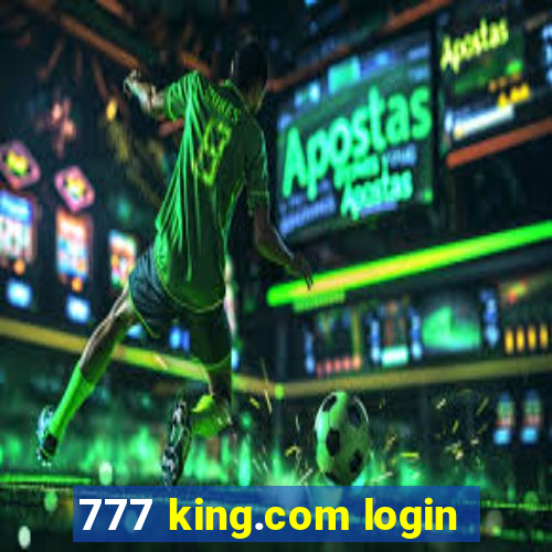 777 king.com login