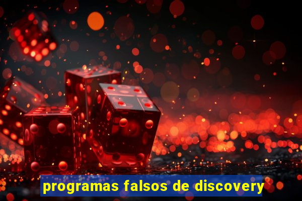 programas falsos de discovery